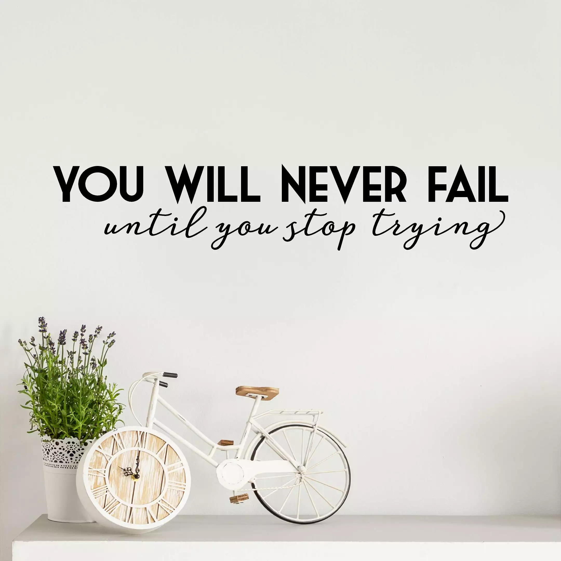 You Will Never Fail Until You Stop Trying Vinyl Lettering Wall Decal 4H x 21L - Color: Black)