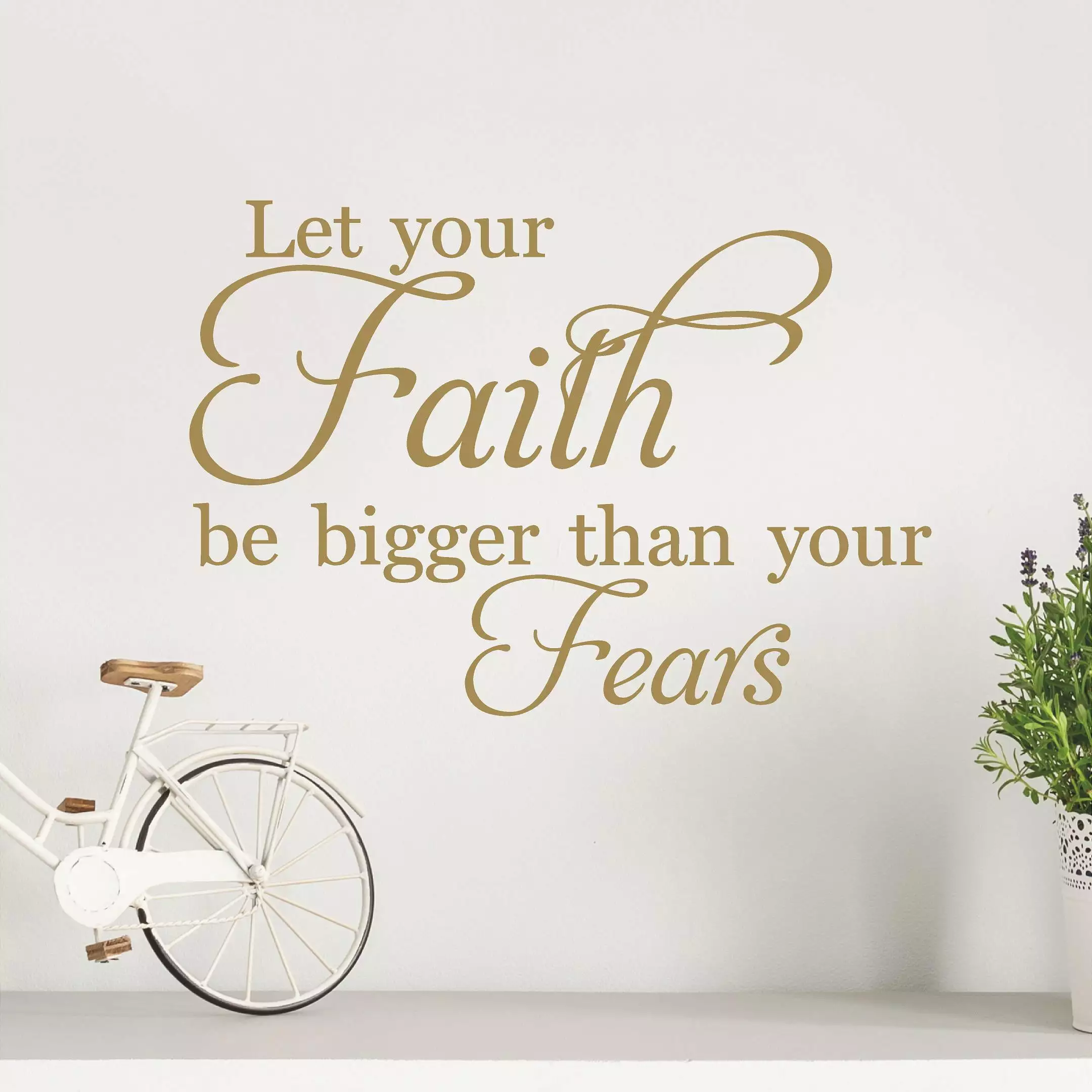 Let Your Faith Be Bigger Than Your Fears spiritual inspirational decals Vinyl Lettering Wall Decal Size: 7H x 10L - Color: Gold