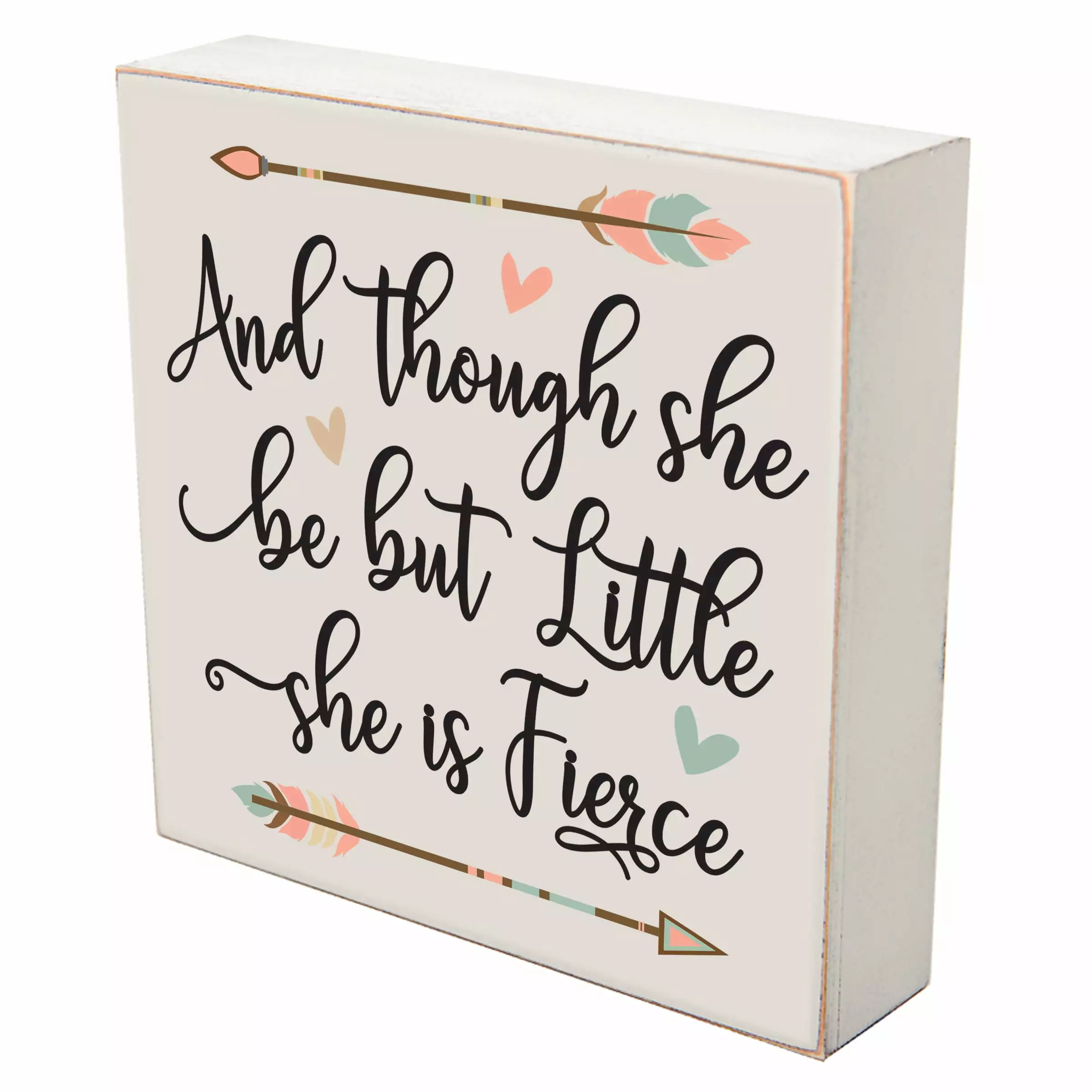 And Though She Be But Little She is Fierce - Wall Art Print Sign