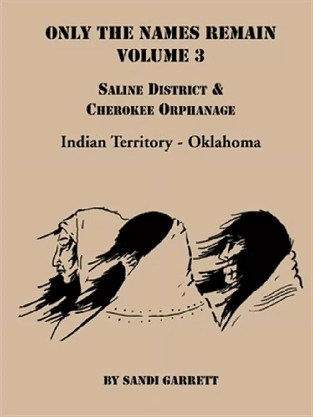 Only The Names Remain : Saline District & Cherokee Orphanage