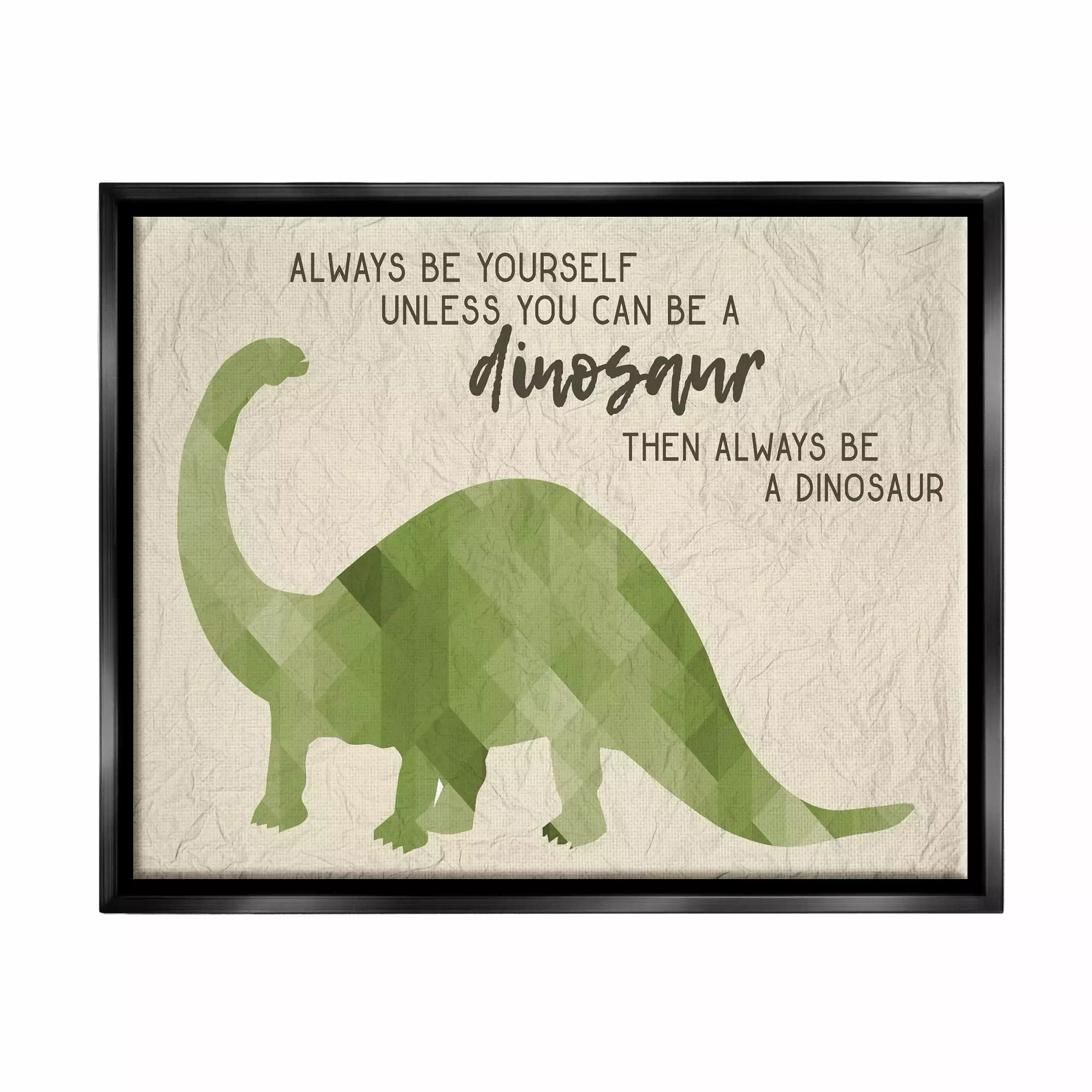 Stupell Industries Always Be A Dinosaur Brachiosaurus Jet Black Framed Floating Canvas Wall Art. 16x20. by Daphne Polselli