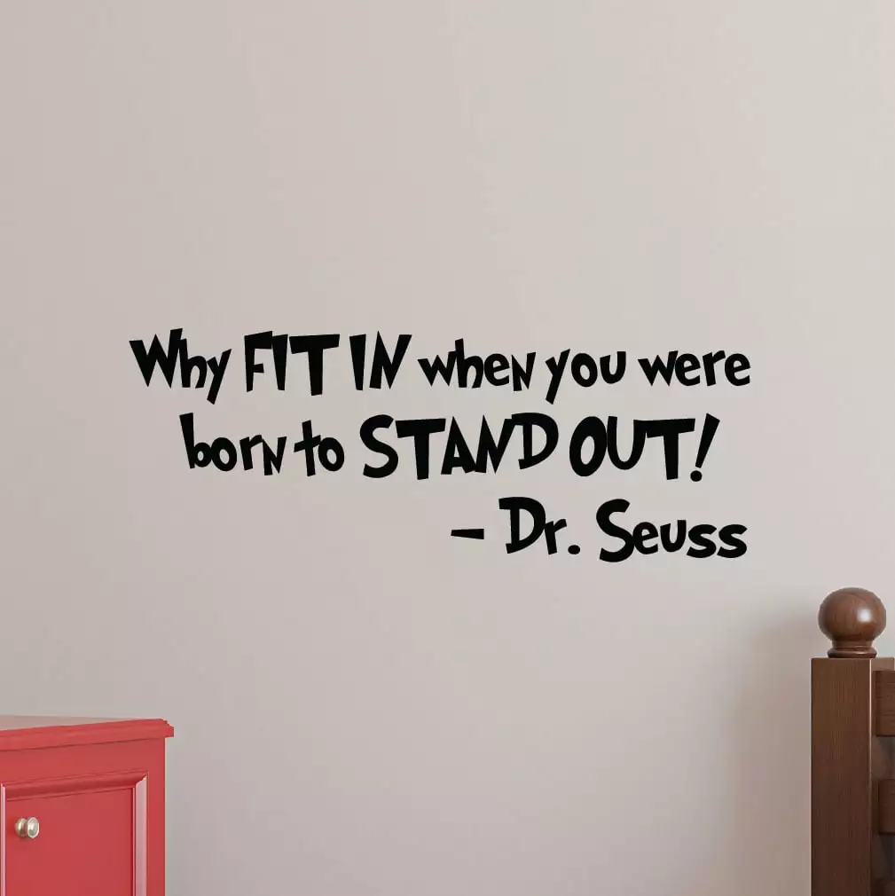 Why Fit In When You Were Born To Stand Out Dr. Seuss Wall Kids Room Decal Sticker. 28-Inch x 10.5-Inch